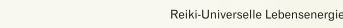 Reiki-Universelle Lebensenergie nach Dr. Usui